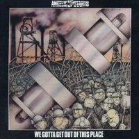 Angelic Upstarts : We Gotta Get Out Of This Place
